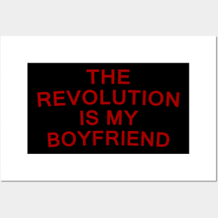 The Revolution Is My Boyfriend Posters and Art